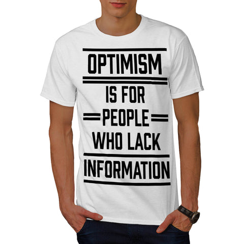 Optimism Information Mens T-Shirt