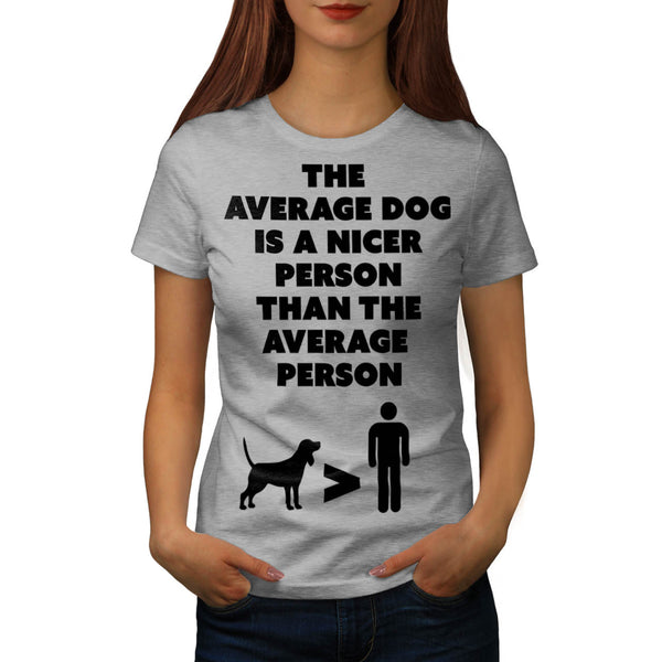 Dog Humanity Womens T-Shirt