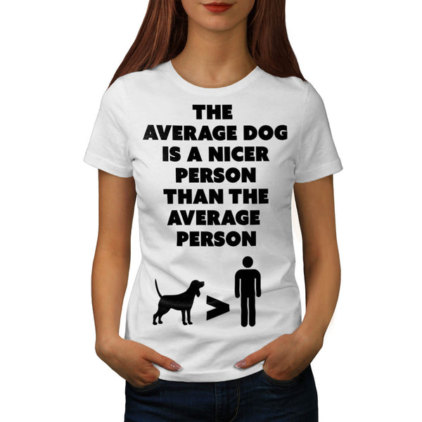 Dog Humanity Womens T-Shirt