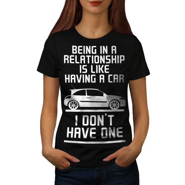 Relationship joke Womens T-Shirt