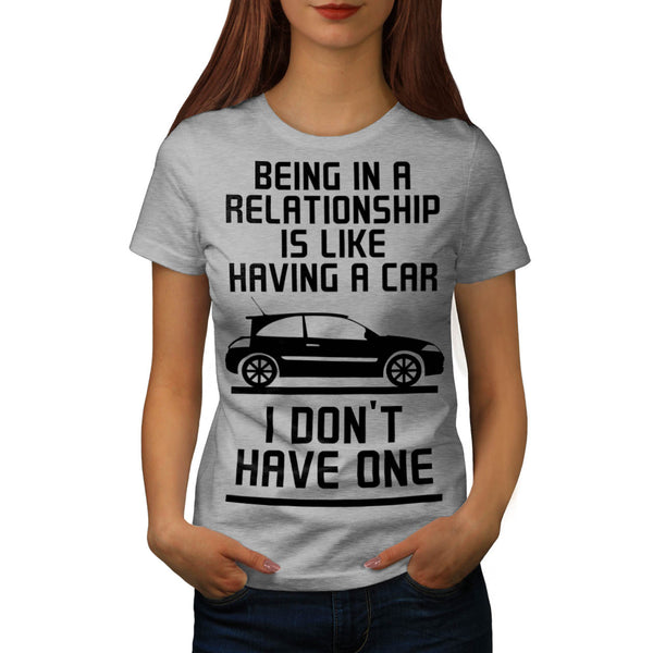 Relationship joke Womens T-Shirt