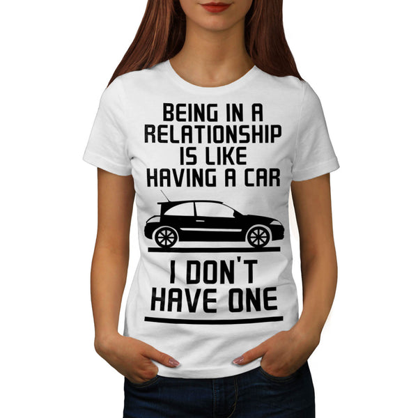 Relationship joke Womens T-Shirt