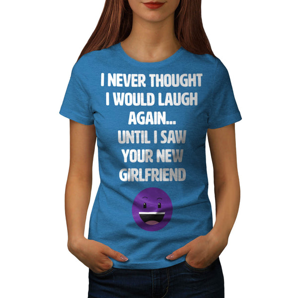 Laugh Again Womens T-Shirt
