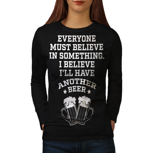 Believing In Beer Womens Long Sleeve T-Shirt