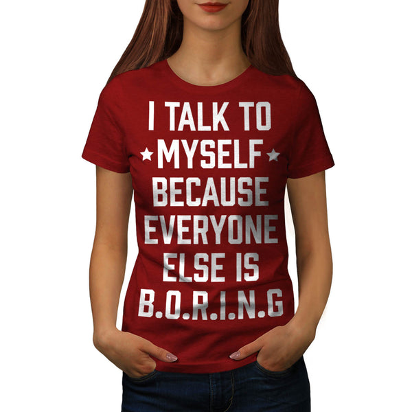 Myself boring Womens T-Shirt