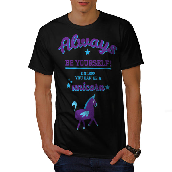 Always Be Yourself Mens T-Shirt