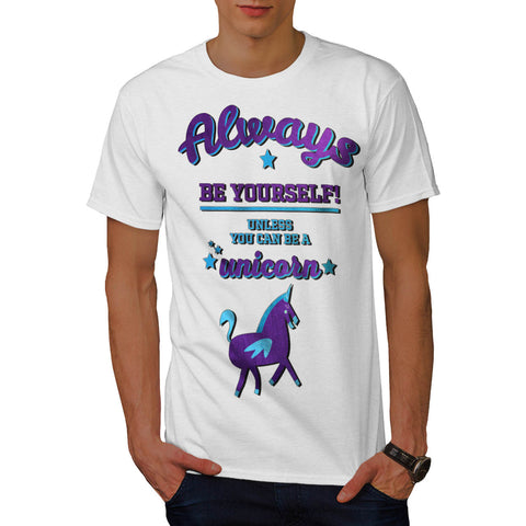 Always Be Yourself Mens T-Shirt