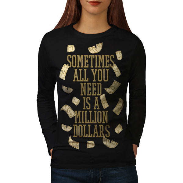 Million dollars Womens Long Sleeve T-Shirt