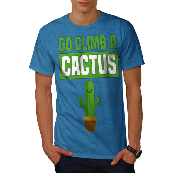 Climb A Cactus Mens T-Shirt