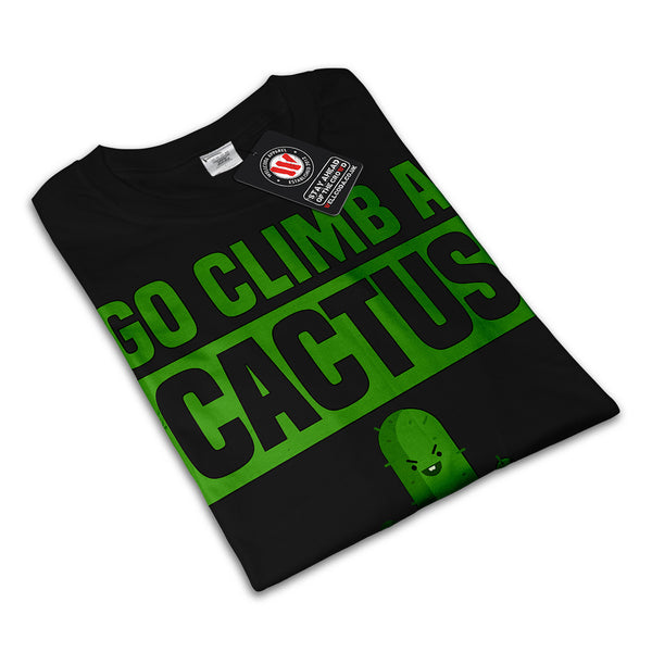 Climb A Cactus Womens T-Shirt