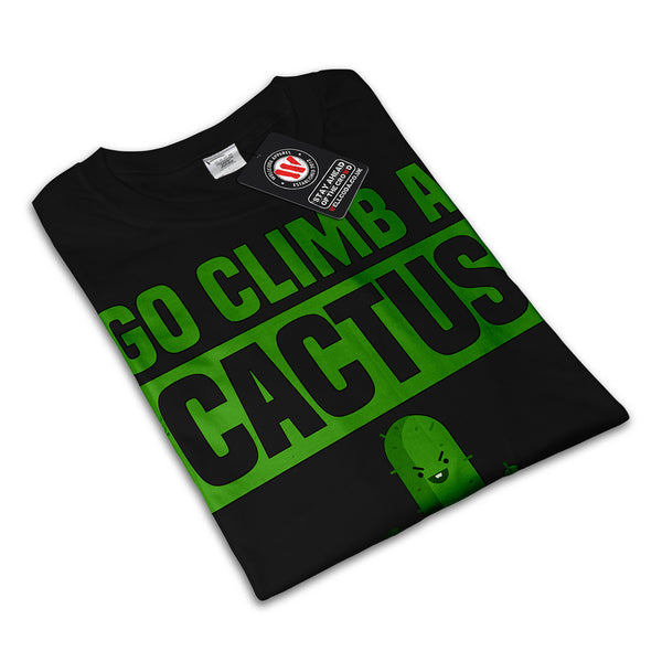 Climb A Cactus Mens T-Shirt