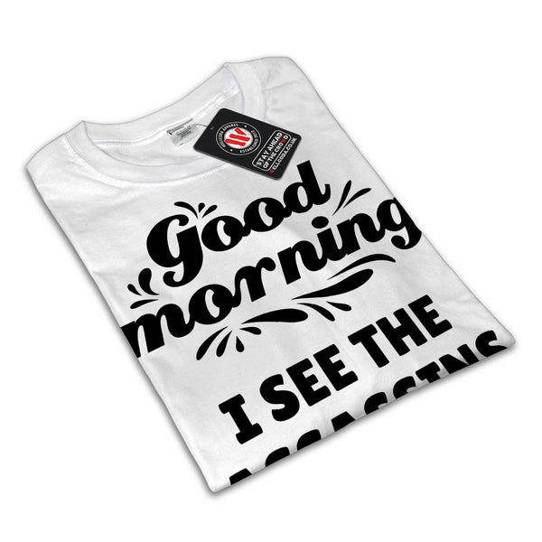 Good Morning Womens T-Shirt