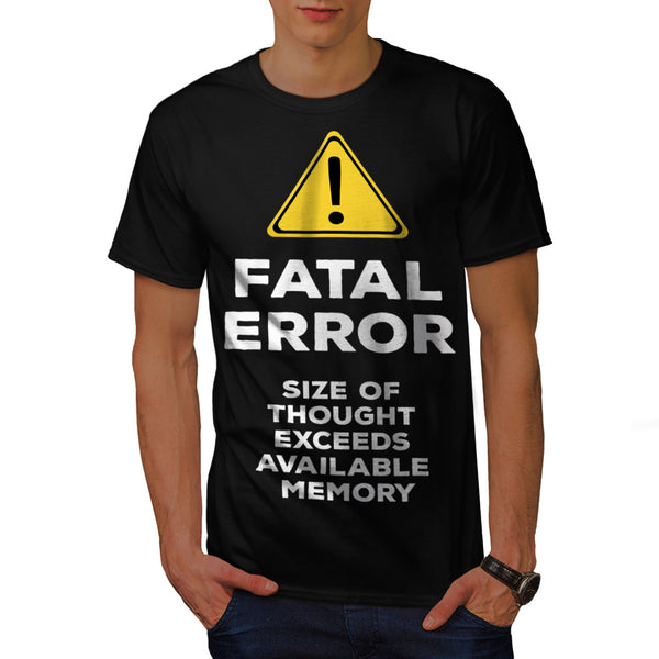 Fatal error Mens T-Shirt