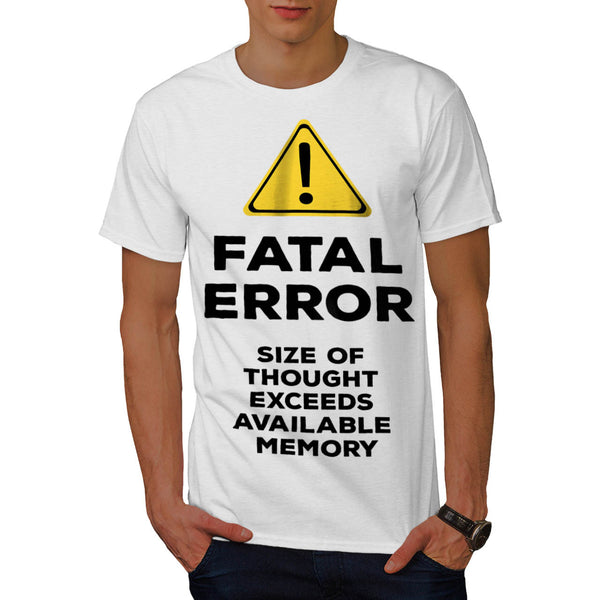 Fatal error Mens T-Shirt