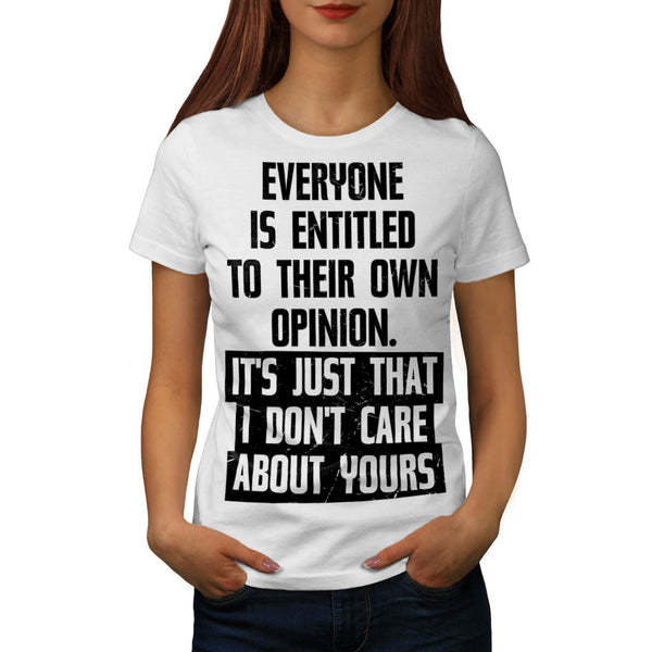 Opinion Dont Care Womens T-Shirt