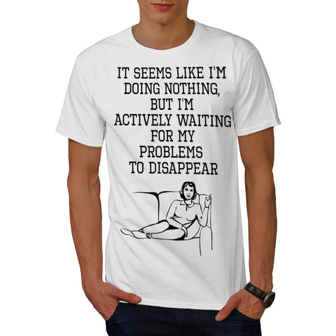 Doing Nothing Mens T-Shirt