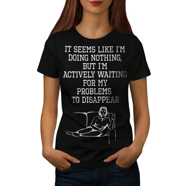 Doing Nothing Womens T-Shirt