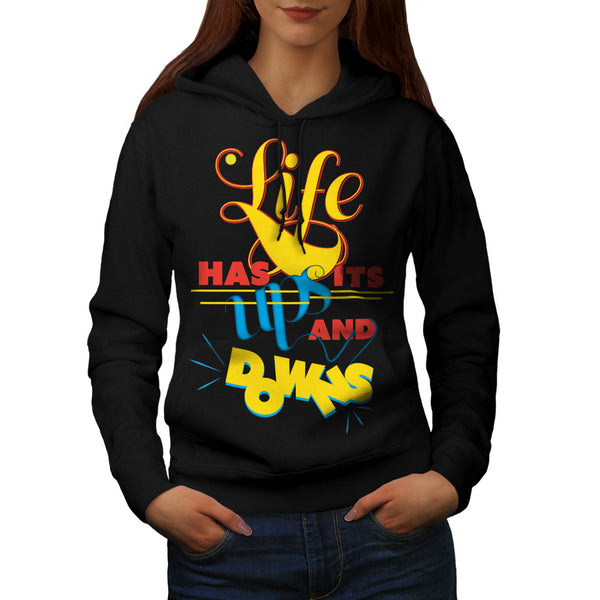 Life Has Up And Down Womens Hoodie