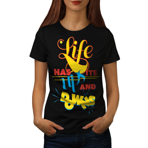 Life Has Up And Down Womens T-Shirt
