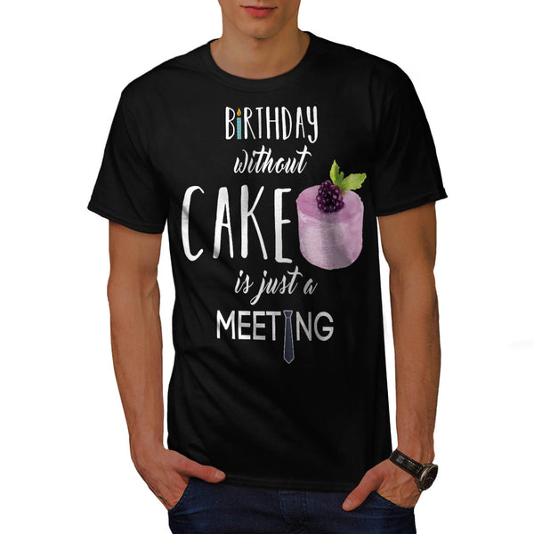 Cake Is A Must Mens T-Shirt