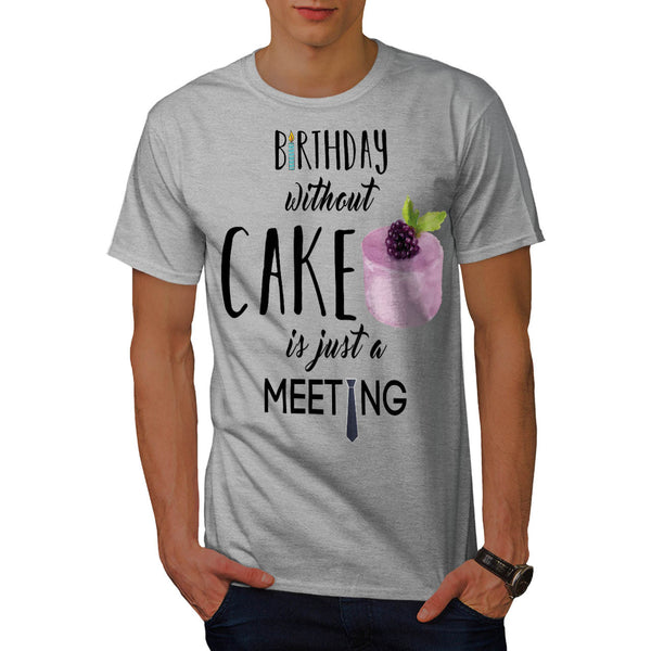 Cake Is A Must Mens T-Shirt