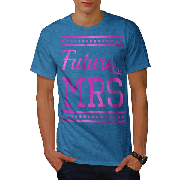 Future Mrs Mens T-Shirt