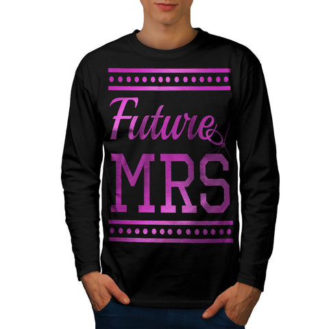 Future Mrs Mens Long Sleeve T-Shirt
