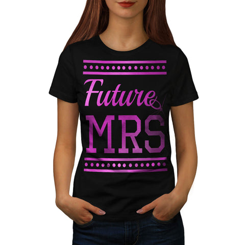 Future Mrs Womens T-Shirt