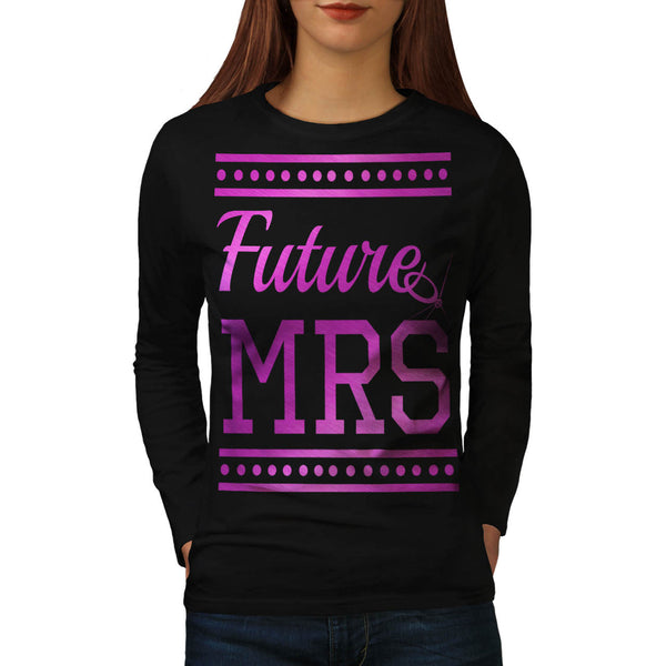 Future Mrs Womens Long Sleeve T-Shirt