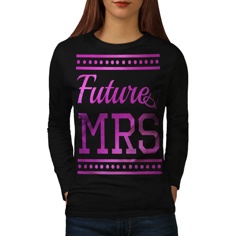 Future Mrs Womens Long Sleeve T-Shirt