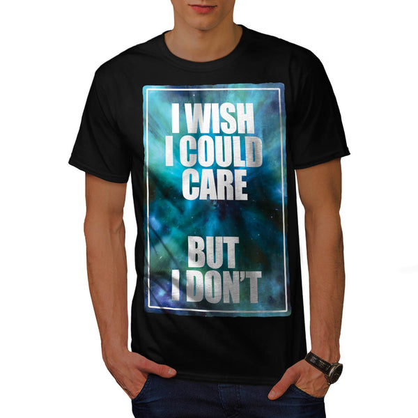 Wish Careless Care Mens T-Shirt