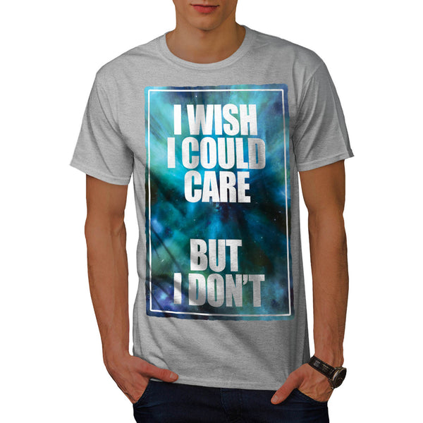 Wish Careless Care Mens T-Shirt