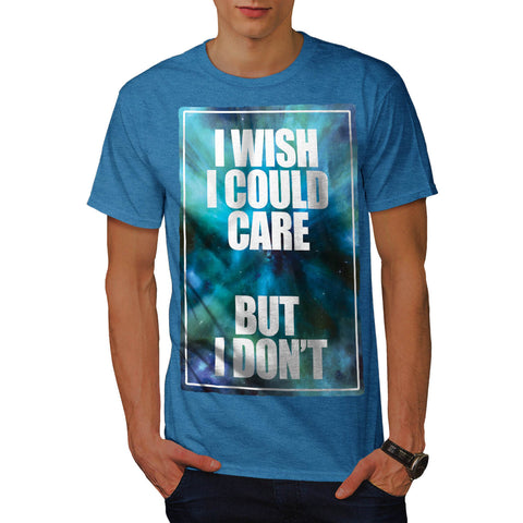 Wish Careless Care Mens T-Shirt