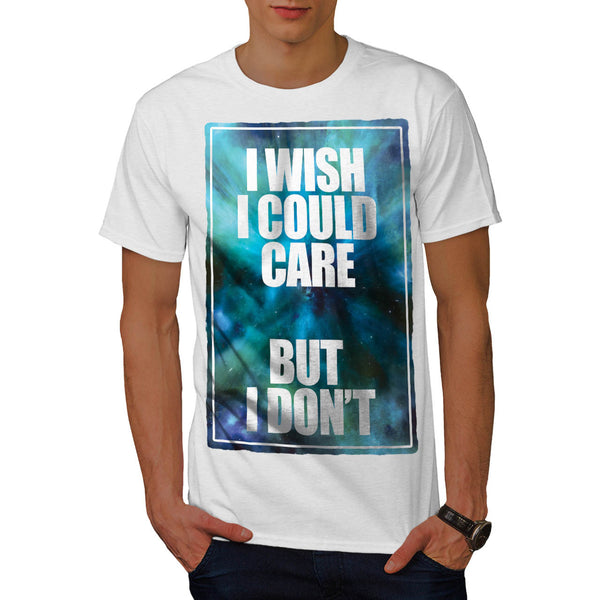 Wish Careless Care Mens T-Shirt