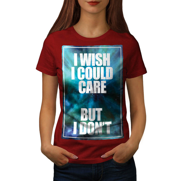 Wish Careless Care Womens T-Shirt