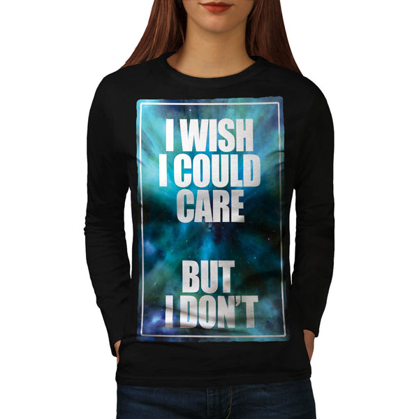 Wish Careless Care Womens Long Sleeve T-Shirt