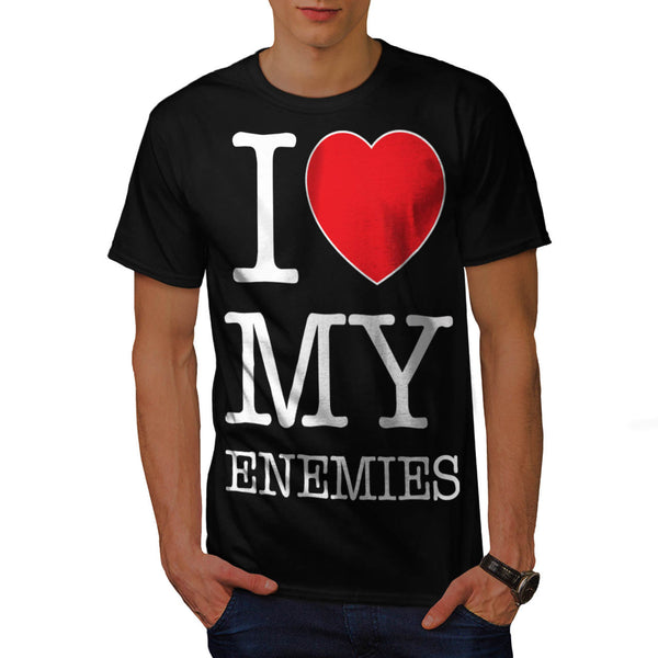 I Love My Enemies Fun Mens T-Shirt