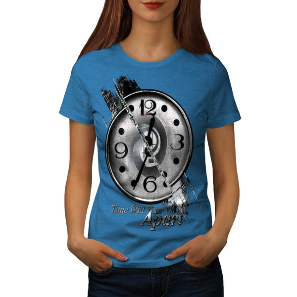 Time Will Tear Apart Womens T-Shirt