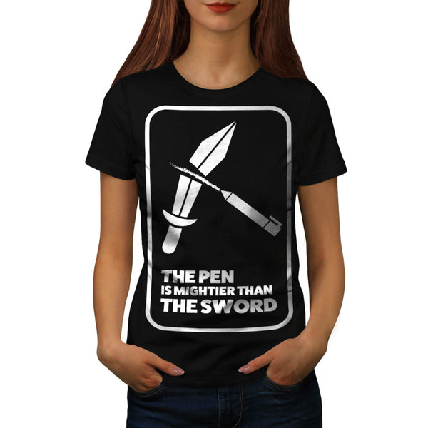 Pen Mightier Sword Womens T-Shirt