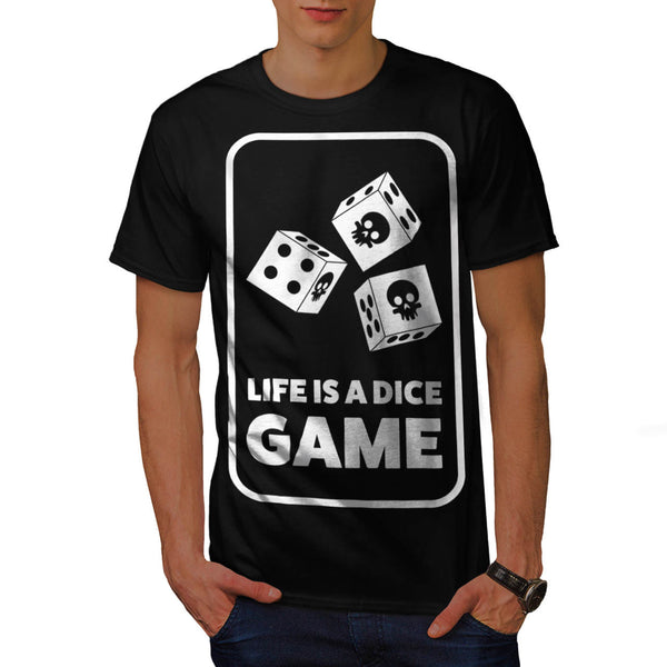 Life Is A Dice Game Mens T-Shirt