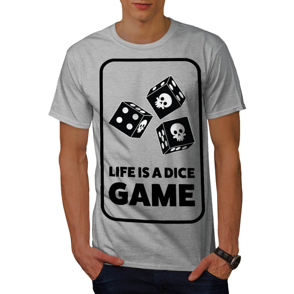 Life Is A Dice Game Mens T-Shirt