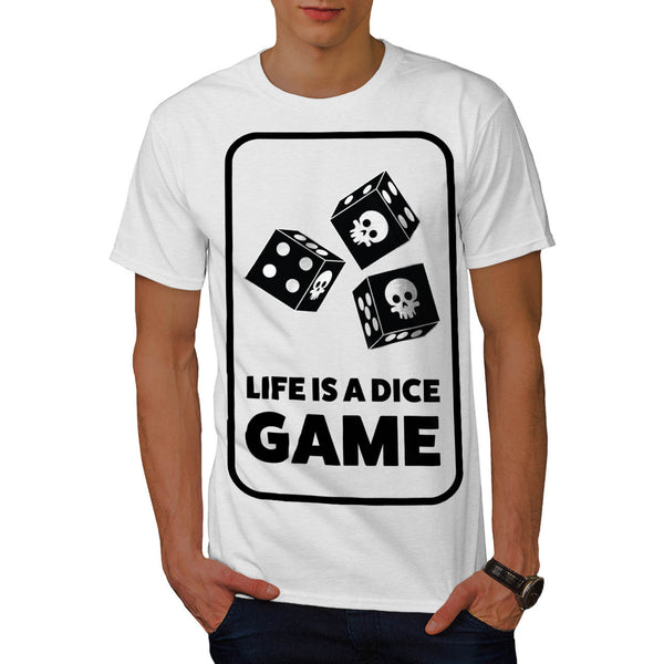 Life Is A Dice Game Mens T-Shirt