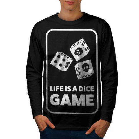 Life Is A Dice Game Mens Long Sleeve T-Shirt