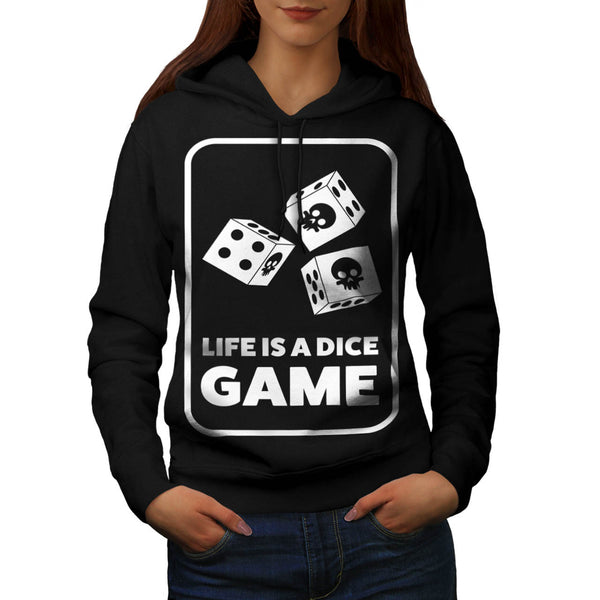Life Is A Dice Game Womens Hoodie