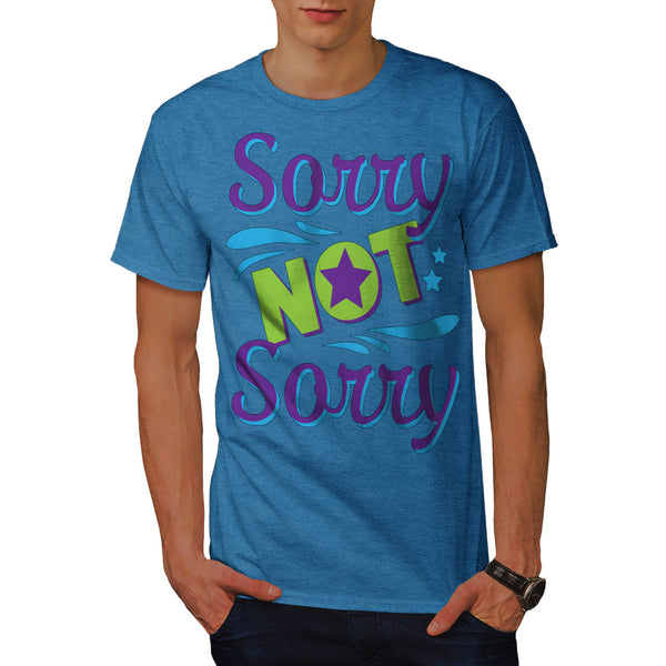 Not Sorry Fun Apology Mens T-Shirt
