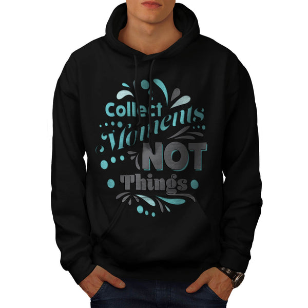 Collect Moments Not Mens Hoodie