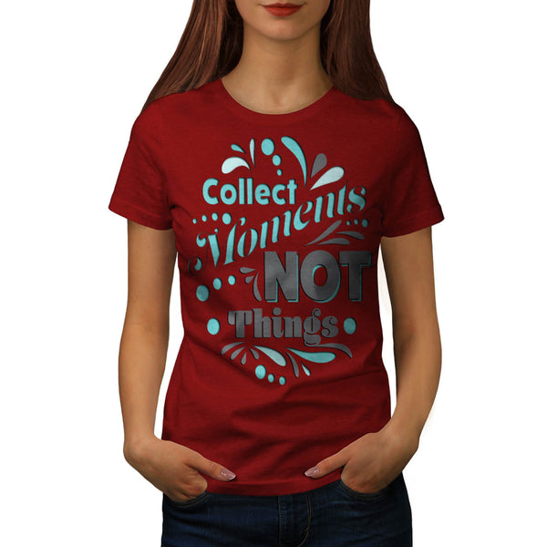 Collect Moments Not Womens T-Shirt