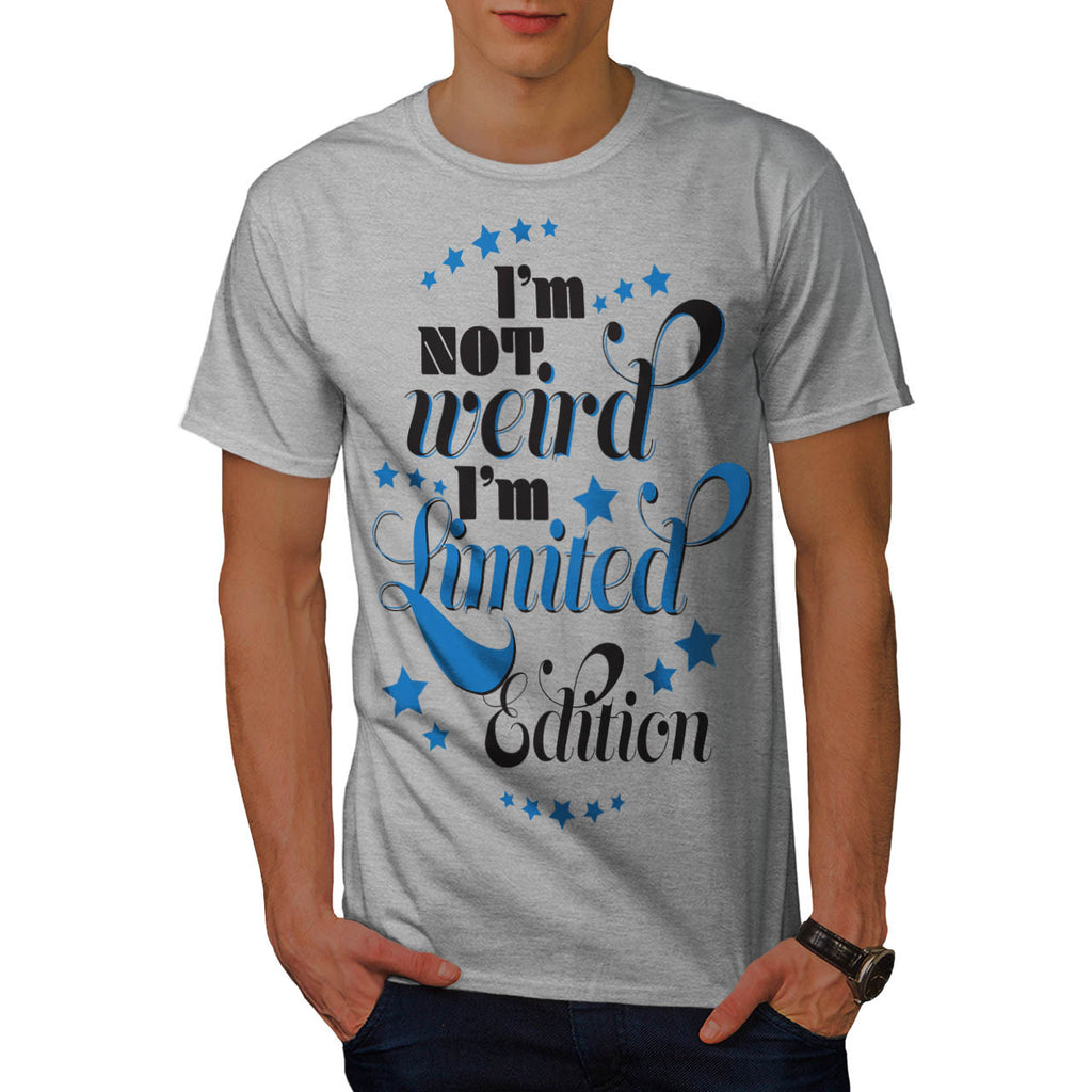 Im Not Weird Limited Mens T-Shirt