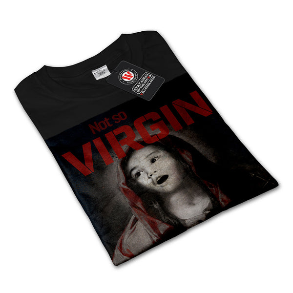 Not So Virgin Mary Mens Long Sleeve T-Shirt