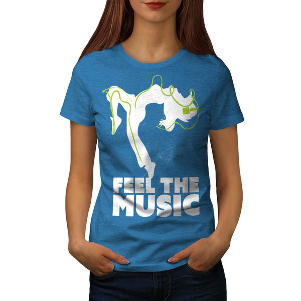 Dance Feel The Music Womens T-Shirt